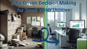 Read more about the article An Introduction to Data-Driven Decision Making for Small Water Utilities